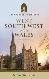 Cathedrals of Britain: West, South West and Wales