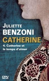 Catherine tome 4 - Catherine et le temps d aimer