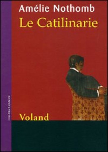 Catilinarie (Le) - Amélie Nothomb