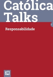 Católica Talks. Responsabilidade