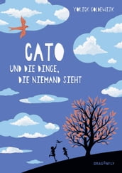 Cato und die Dinge, die niemand sieht