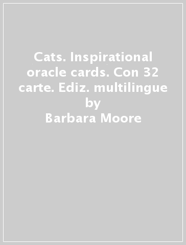 Cats. Inspirational oracle cards. Con 32 carte. Ediz. multilingue - Barbara Moore - Marco Turini