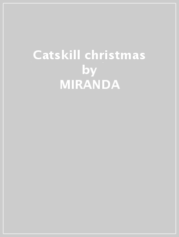 Catskill christmas - MIRANDA & PARSLE MAXWELL