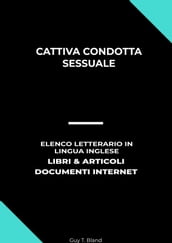 Cattiva Condotta Sessuale: Elenco Letterario in Lingua Inglese: Libri & Articoli, Documenti Internet