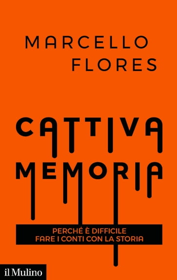 Cattiva memoria - Flores Marcello