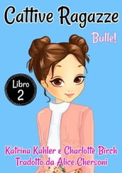 Cattive Ragazze - Libro 2: Bulle!