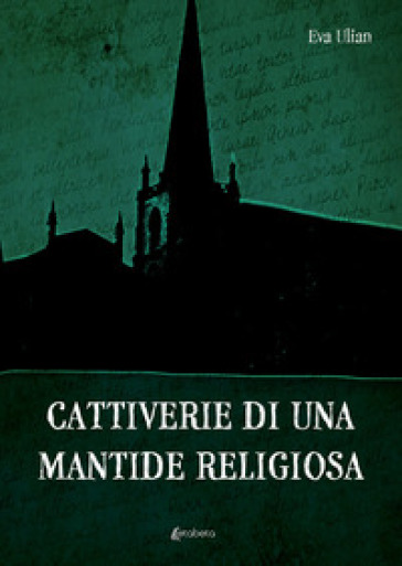 Cattiverie di una mantide religiosa - Eva Ulian