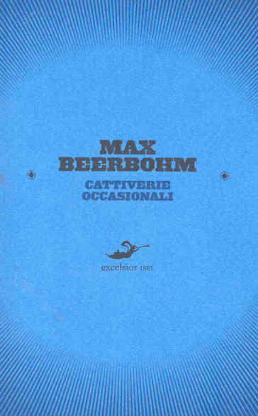 Cattiverie occasionali - Max Beerbohm