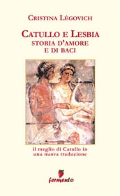 Catullo e Lesbia. Storia d