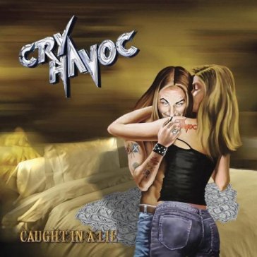 Caught in a lie - Cry Havoc