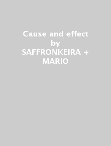 Cause and effect - SAFFRONKEIRA + MARIO