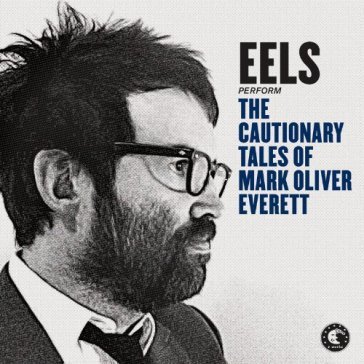 Cautionary tales of.. - Eels