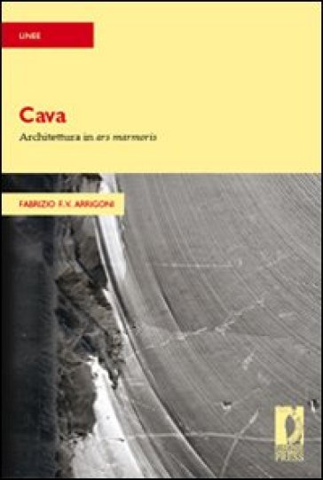 Cava. Architettura in ars marmoris - Fabrizio F. Arrigoni