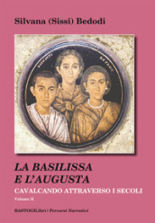 Cavalcando attraverso i secoli. 2: La Basilissa e l