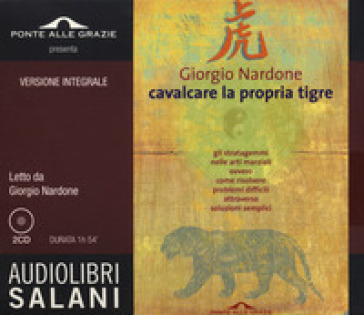 Cavalcare la propria tigre letto da Giorgio Nardone. Ediz. integrale - Giorgio Nardone