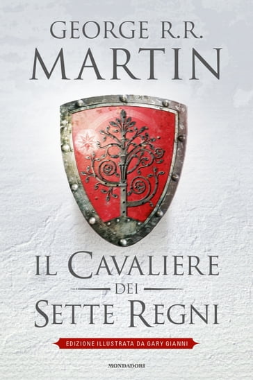 Il Cavaliere dei Sette Regni (edizione illustrata) - George R.R. Martin