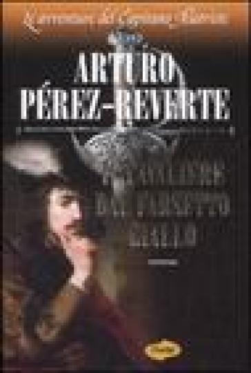 Cavaliere dal farsetto giallo (Il) - Arturo Pérez-Reverte