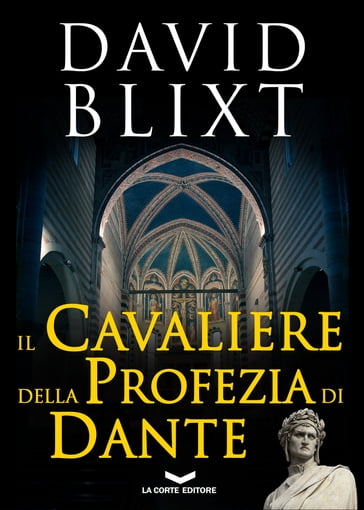 Il Cavaliere della Profezia di Dante - David Blixt