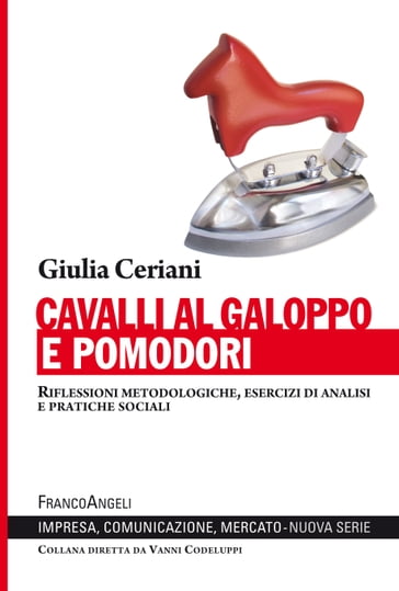Cavalli al galoppo e pomodori - Giulia Ceriani
