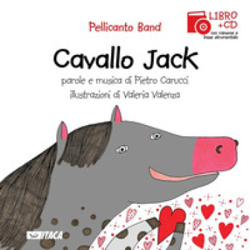Cavallo Jack. Con CD Audio - Band Pellicanto