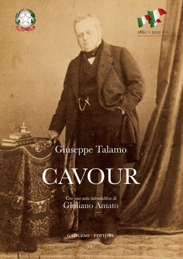 Cavour. Studio biografico sulla vita e le opere di Camillo Benso - Giuseppe Talamo