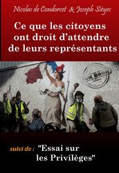 Ce que les Citoyens ont droit d attendre de leurs Représentants (suivi de Essai sur les Privilèges) [édition intégrale revue et mise à jour]