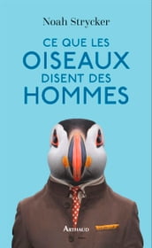 Ce que les oiseaux disent des hommes