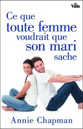 Ce que toute femme voudrait que son mari sache