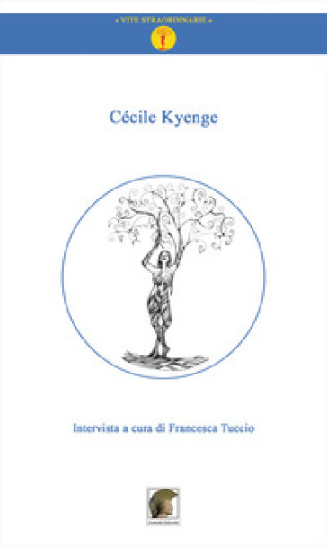 Cécile Kyenge. Intervista a cura di Francesca Tuccio - Cécile Kyenge - Francesca Tuccio