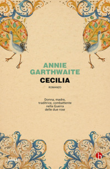 Cecilia e la guerra delle due rose - Annie Garthwaite