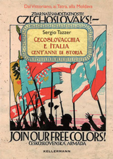 Cecoslovacchia e Italia. Cent'anni di storia - Sergio Tazzer