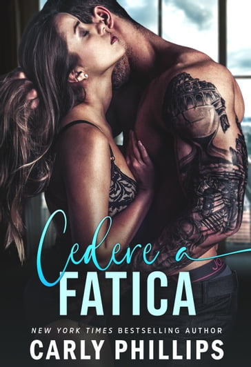 Cedere a fatica - Carly Phillips - Well Read Translations