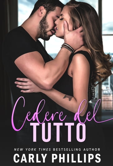 Cedere del tutto - Carly Phillips - Well Read Translations