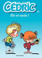 Cédric - Tome 22 - Elle est moche !