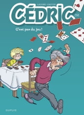 Cédric - Tome 32 - C est pas du jeu !