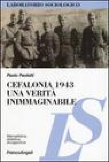 Cefalonia 1943: una verità inimmaginabile - Paolo Paoletti