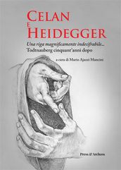 Celan e Heidegger. Una riga magnificamente indecifrabile...