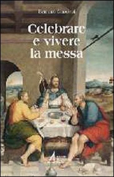 Celebrare e vivere la messa - Bernard Gaudeul