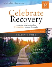 Celebrate Recovery Leader s Guide, Updated Edition