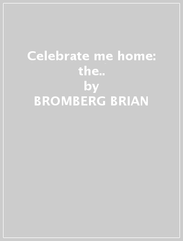 Celebrate me home: the.. - BROMBERG BRIAN