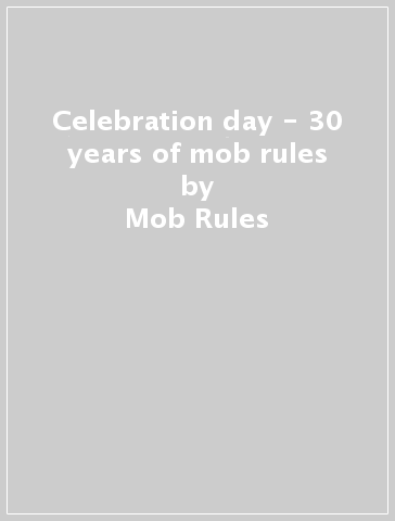 Celebration day - 30 years of mob rules - Mob Rules
