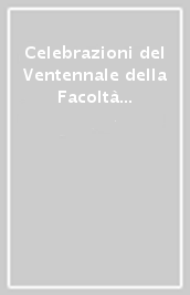 Celebrazioni del Ventennale della Facoltà di Economia «A. De Viti De Marco»