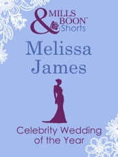 Celebrity Wedding of the Year (Mills & Boon Short Stories)