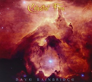 Celestial fire - DAVE BAINBRIDGE