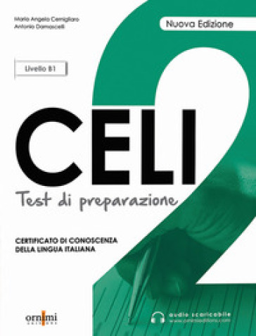 Celi 2.Test di preparazione. Livello intermedio B1. Con audio online - Maria Angela Cernigliano - Antonio Damascelli