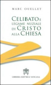 Celibato e legame nuziale di Cristo alla Chiesa