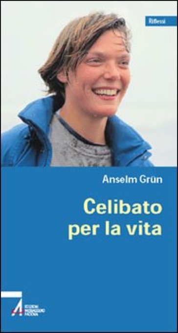 Celibato per la vita - Anselm Grun