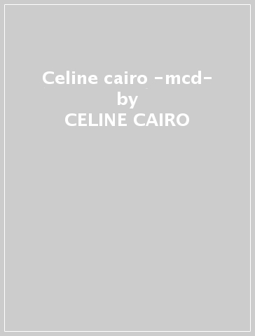 Celine cairo -mcd- - CELINE CAIRO