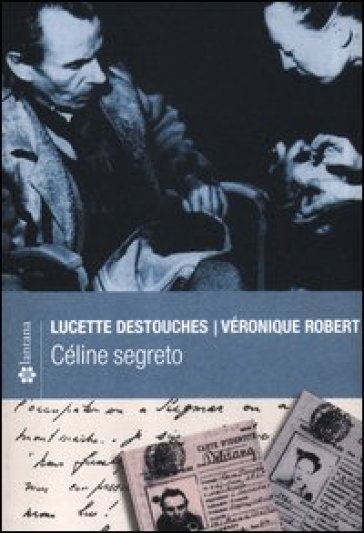 Céline segreto - Lucette Destouches - Véronique Robert