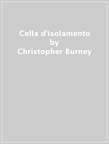 Cella d'isolamento - Christopher Burney